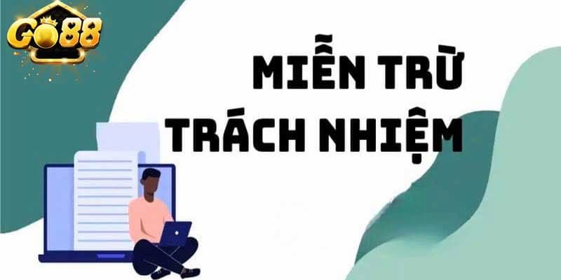 Phạm vi áp dụng chính sách miễn trừ trách nhiệm Go88