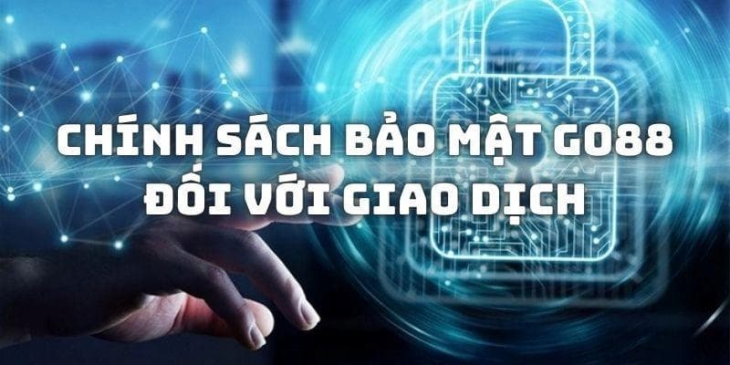 Quyền riêng tư và nghĩa vụ của Go88 chính sách bảo mật