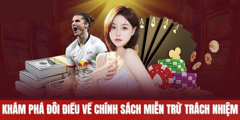 Tìm hiểu về nội dung của chính sách miễn trừ trách nhiệm Go88