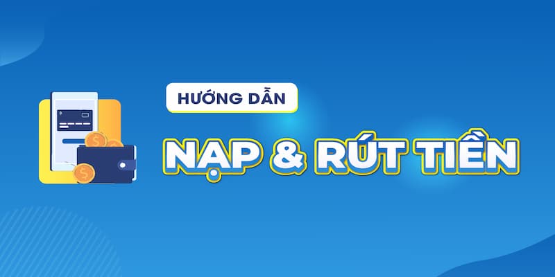 Vì sao việc hiểu rõ quy trình nap rút tiền lại quan trọng?