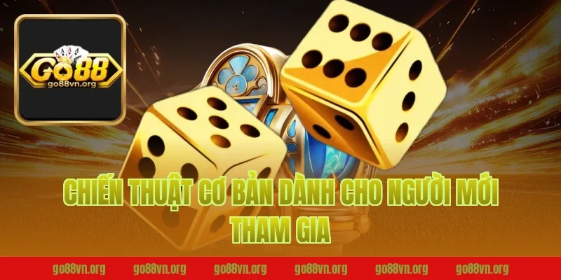 Chiến Thuật Cơ Bản Dành Cho Người Mới Tham Gia