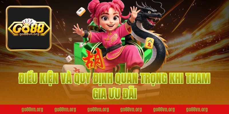 Điều Kiện Và Quy Định Quan Trọng Khi Tham Gia Ưu Đãi
